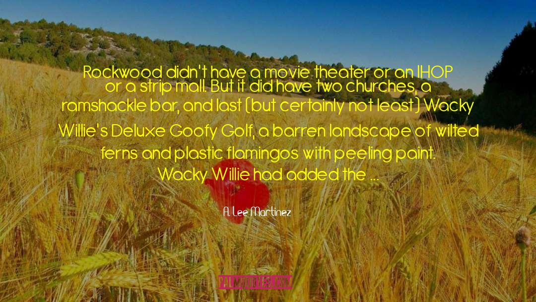 Movie Theater quotes by A. Lee Martinez
