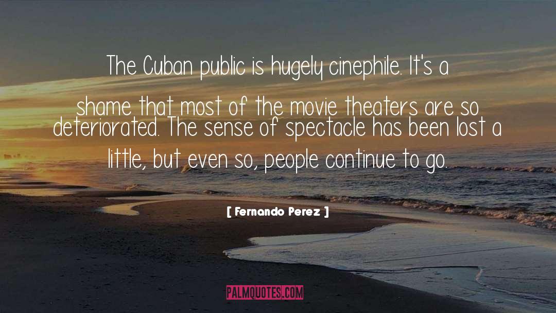 Movie Theater quotes by Fernando Perez