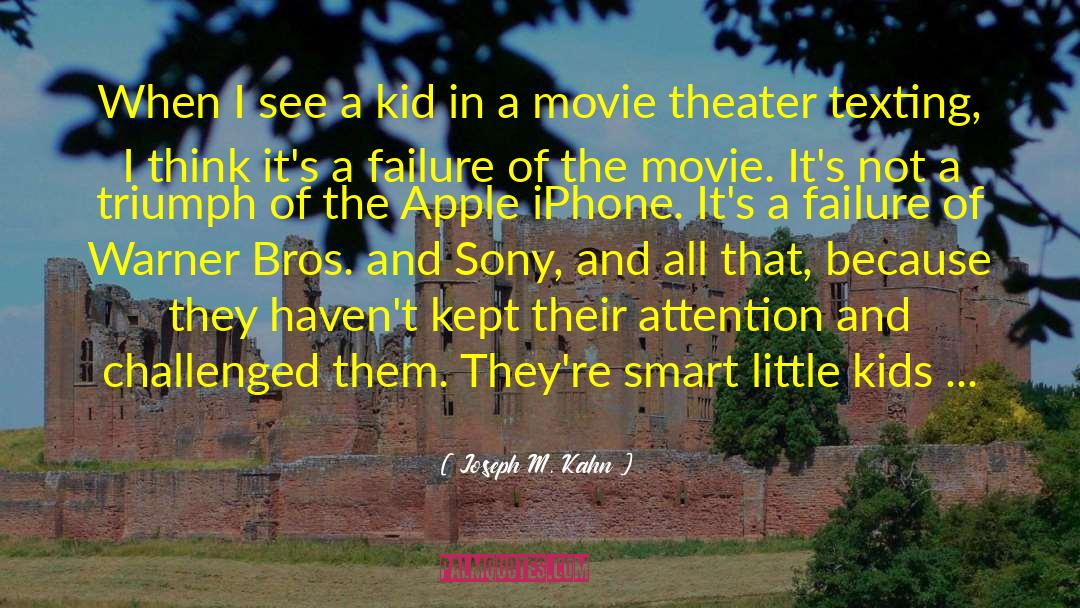 Movie Theater quotes by Joseph M. Kahn