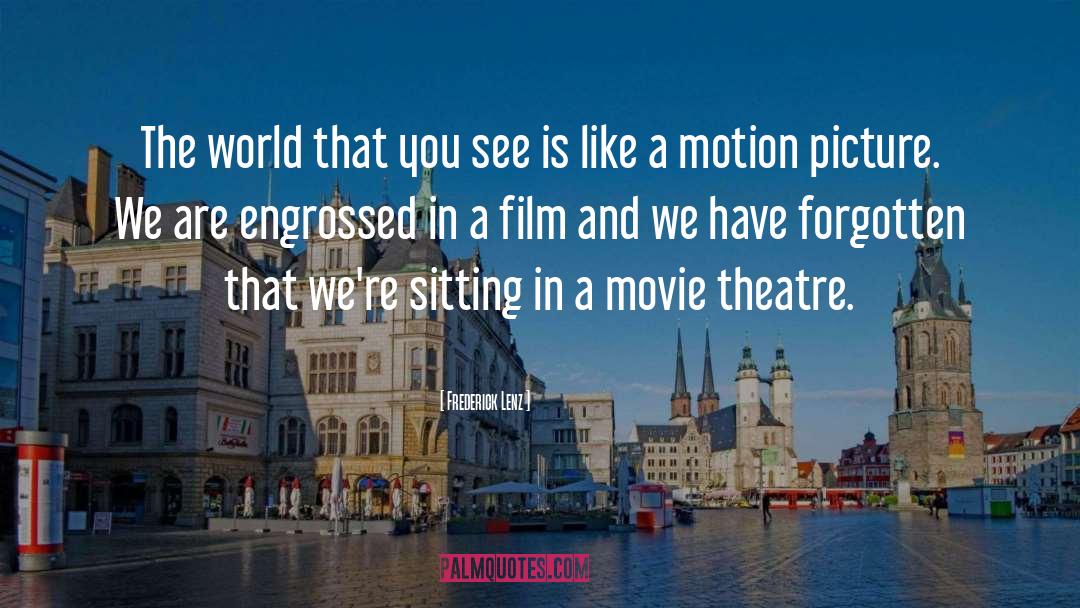 Movie Theatre quotes by Frederick Lenz