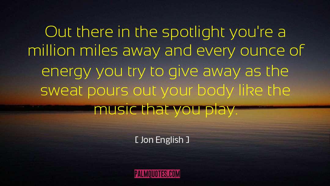 Movies And Music quotes by Jon English