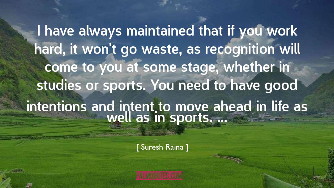 Moving Ahead quotes by Suresh Raina