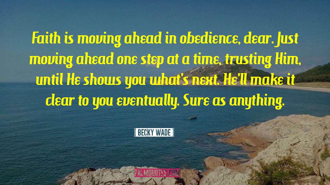 Moving Ahead quotes by Becky Wade