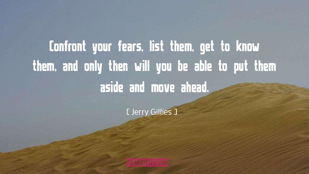 Moving Ahead quotes by Jerry Gillies