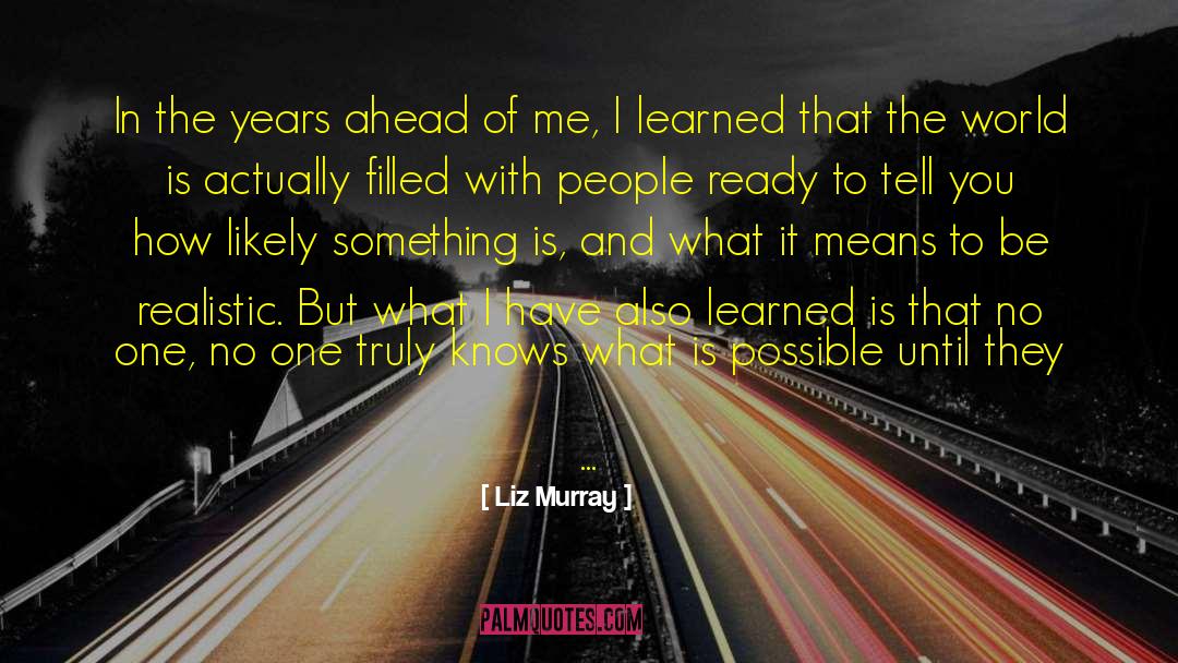 Moving Ahead quotes by Liz Murray