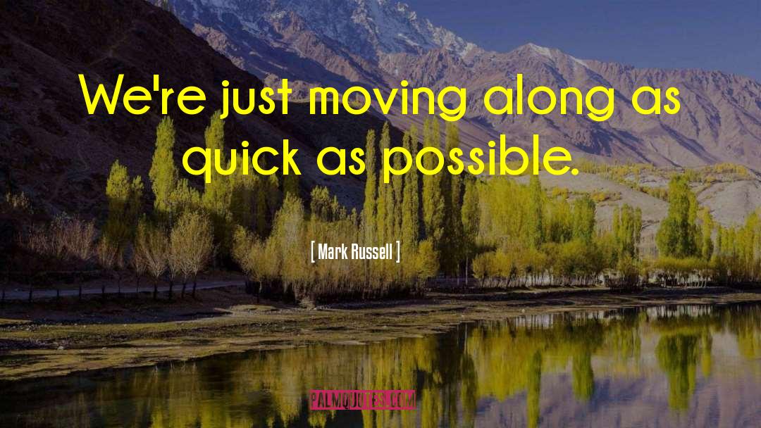 Moving Along quotes by Mark Russell