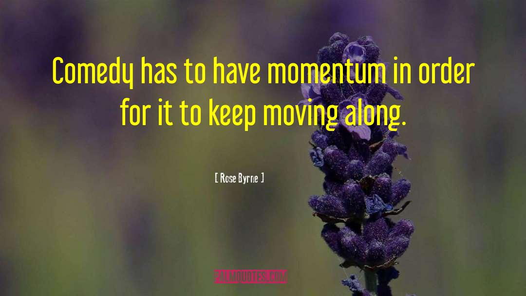 Moving Along quotes by Rose Byrne
