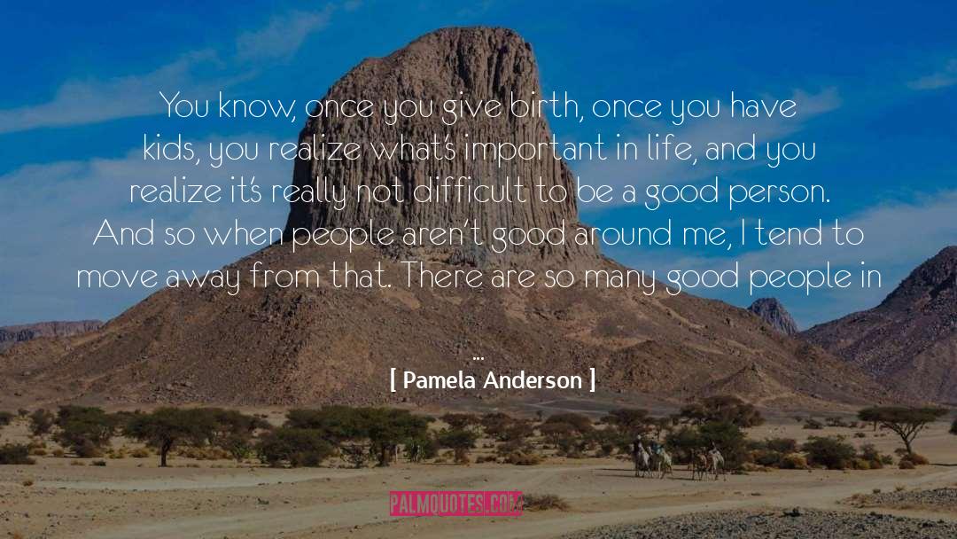 Moving Away From Your Hometown quotes by Pamela Anderson