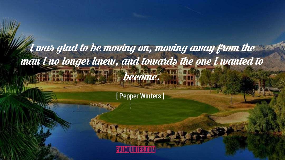 Moving Away quotes by Pepper Winters