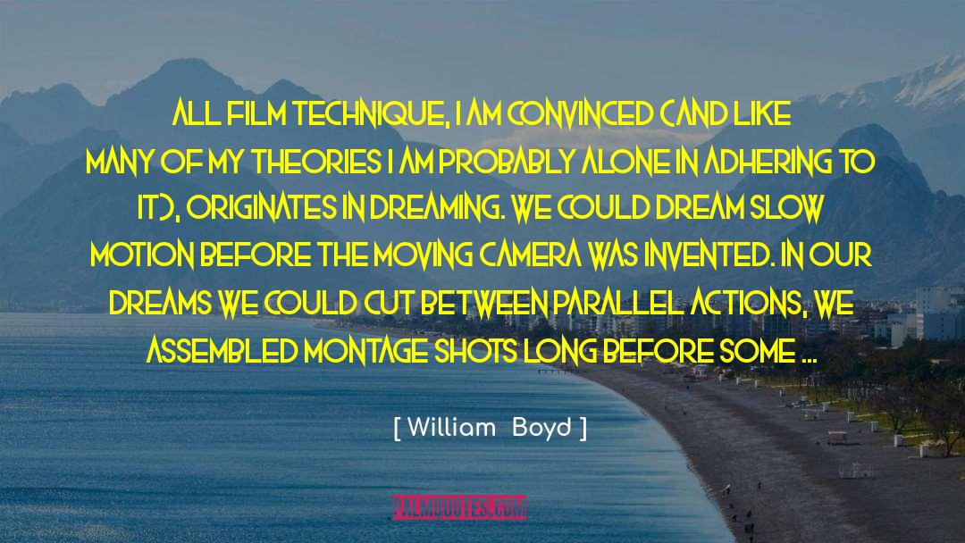 Moving Camera quotes by William  Boyd
