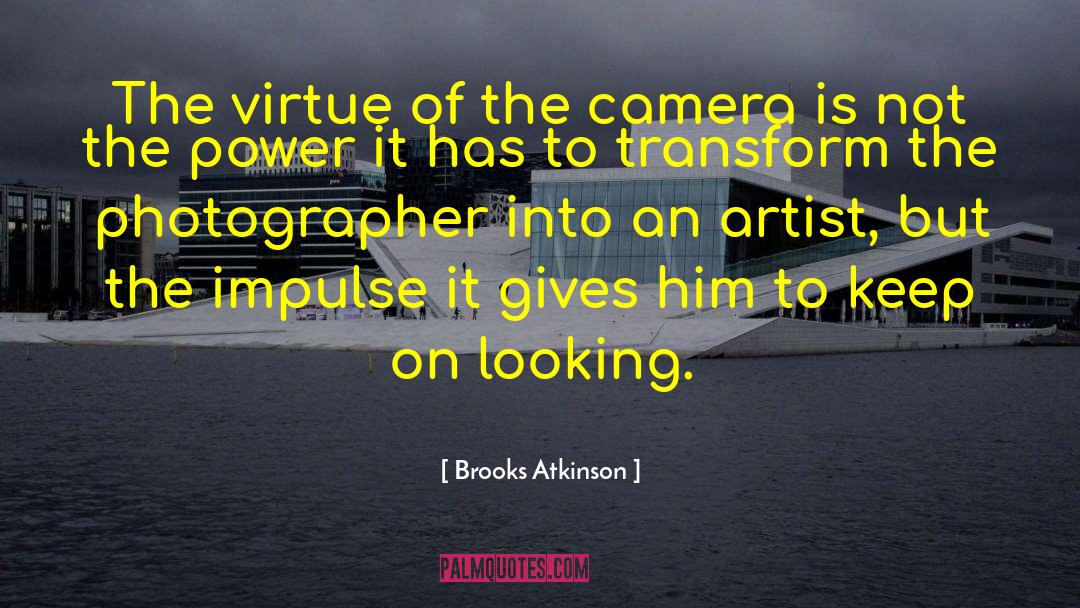 Moving Camera quotes by Brooks Atkinson