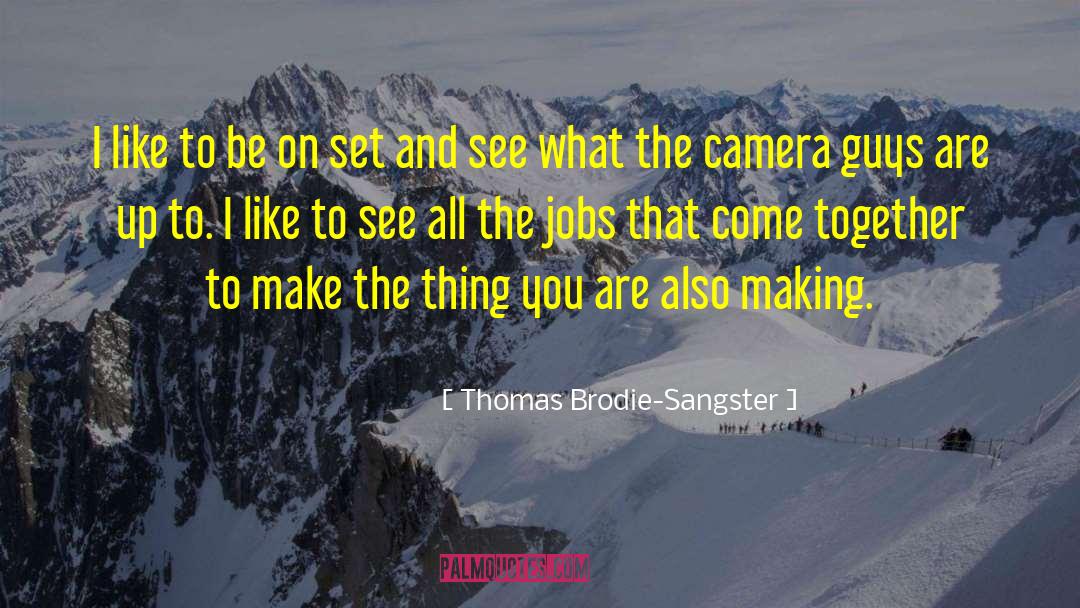 Moving Camera quotes by Thomas Brodie-Sangster
