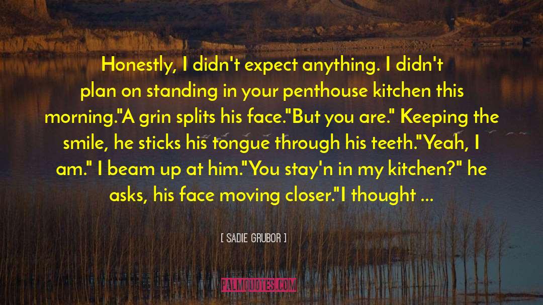 Moving Closer quotes by Sadie Grubor