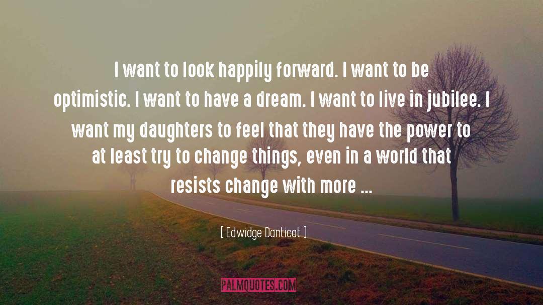 Moving Forward Change quotes by Edwidge Danticat