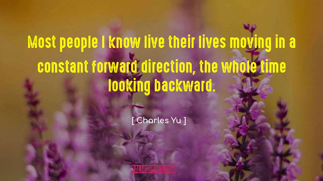Moving Forward Change quotes by Charles Yu