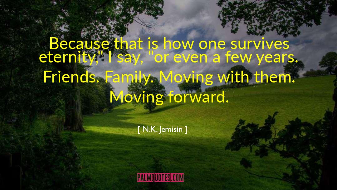 Moving Forward Change quotes by N.K. Jemisin