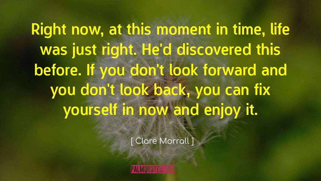 Moving Forward In Life quotes by Clare Morrall