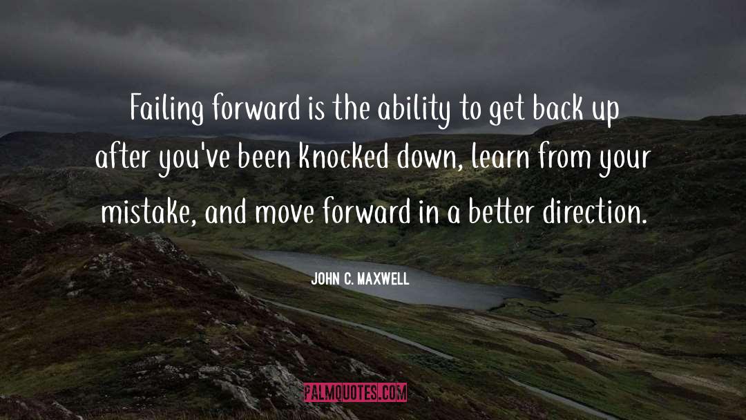 Moving Forward In Life quotes by John C. Maxwell
