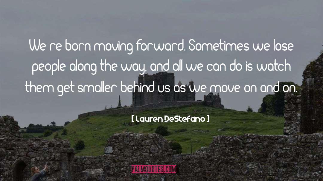 Moving Forward quotes by Lauren DeStefano