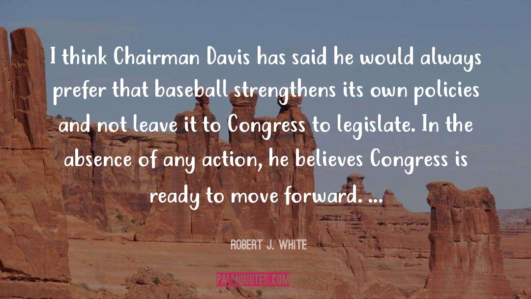 Moving Forward quotes by Robert J. White