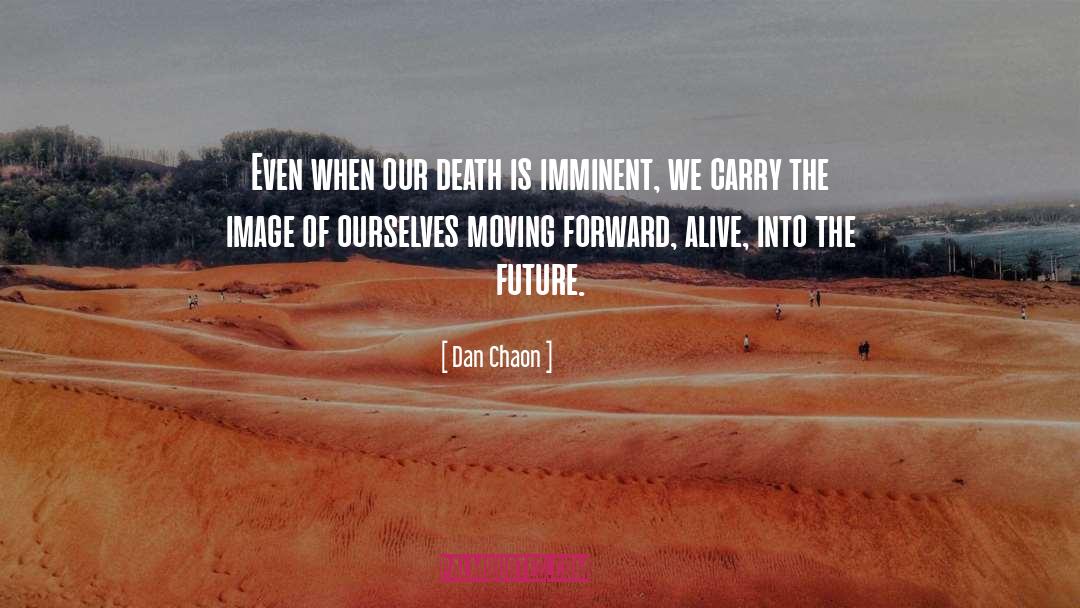 Moving Forward quotes by Dan Chaon