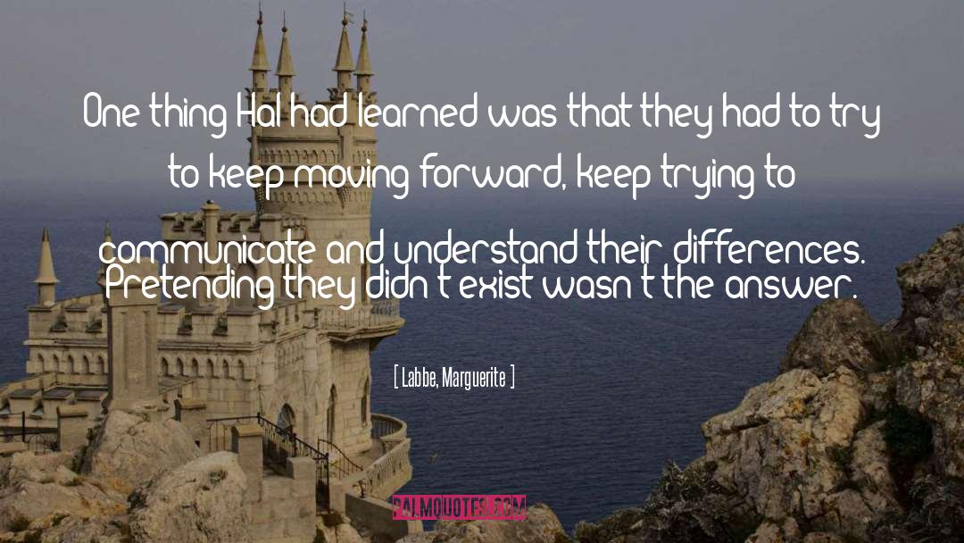 Moving Forward quotes by Labbe, Marguerite