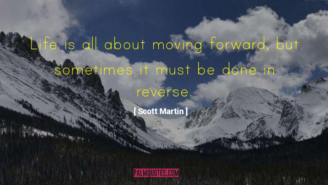 Moving Forward quotes by Scott Martin