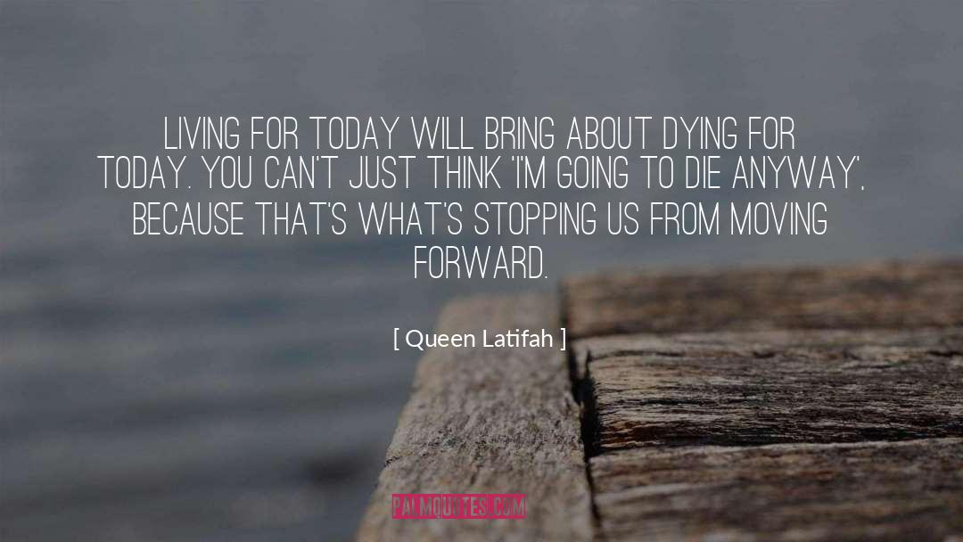 Moving Forward quotes by Queen Latifah