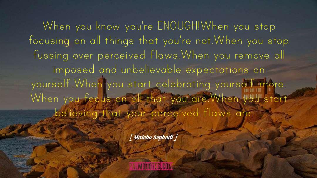 Moving On And Focusing On Yourself quotes by Malebo Sephodi