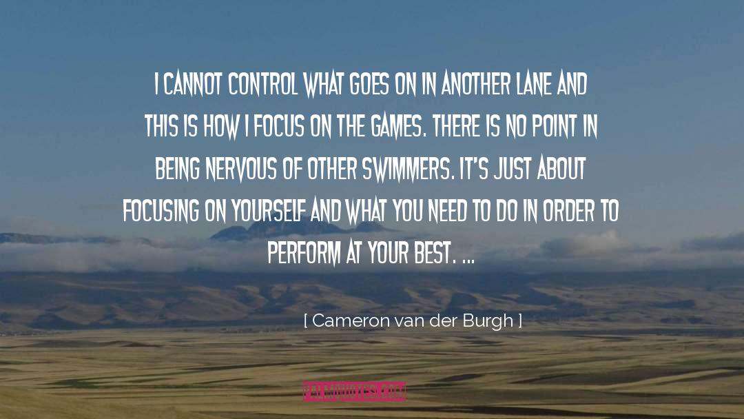 Moving On And Focusing On Yourself quotes by Cameron Van Der Burgh