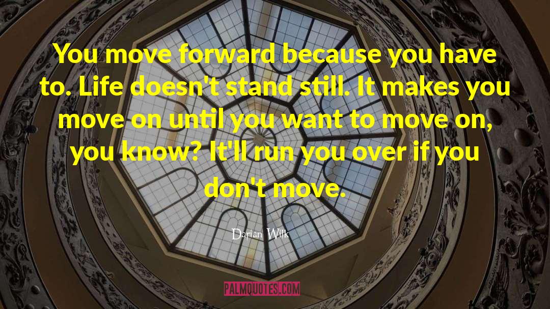 Moving On And Letting Go quotes by Darian Wilk