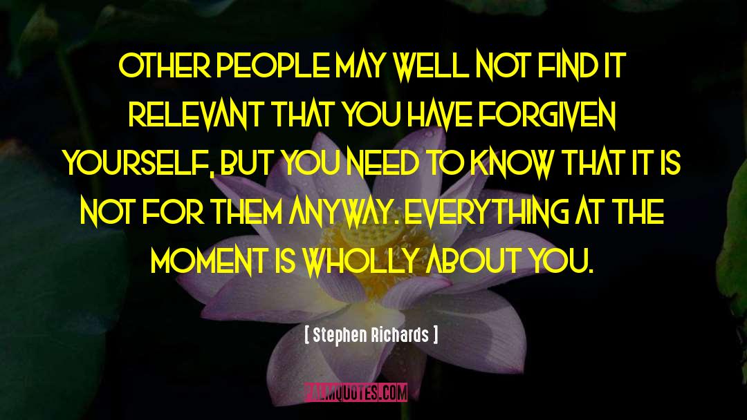 Moving On And Letting Go quotes by Stephen Richards