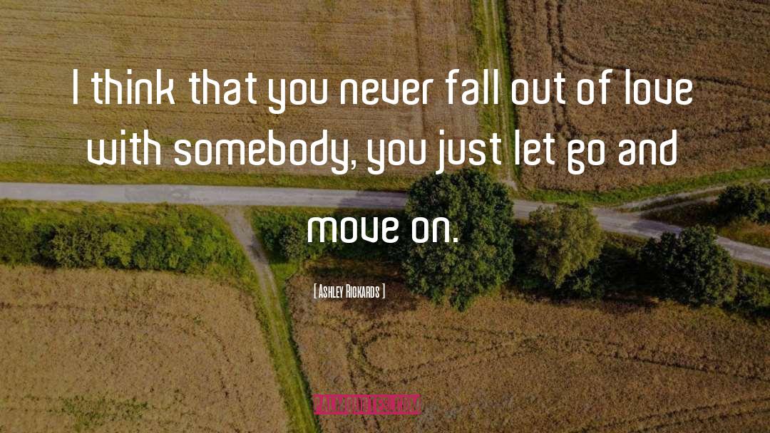 Moving On In Life quotes by Ashley Rickards