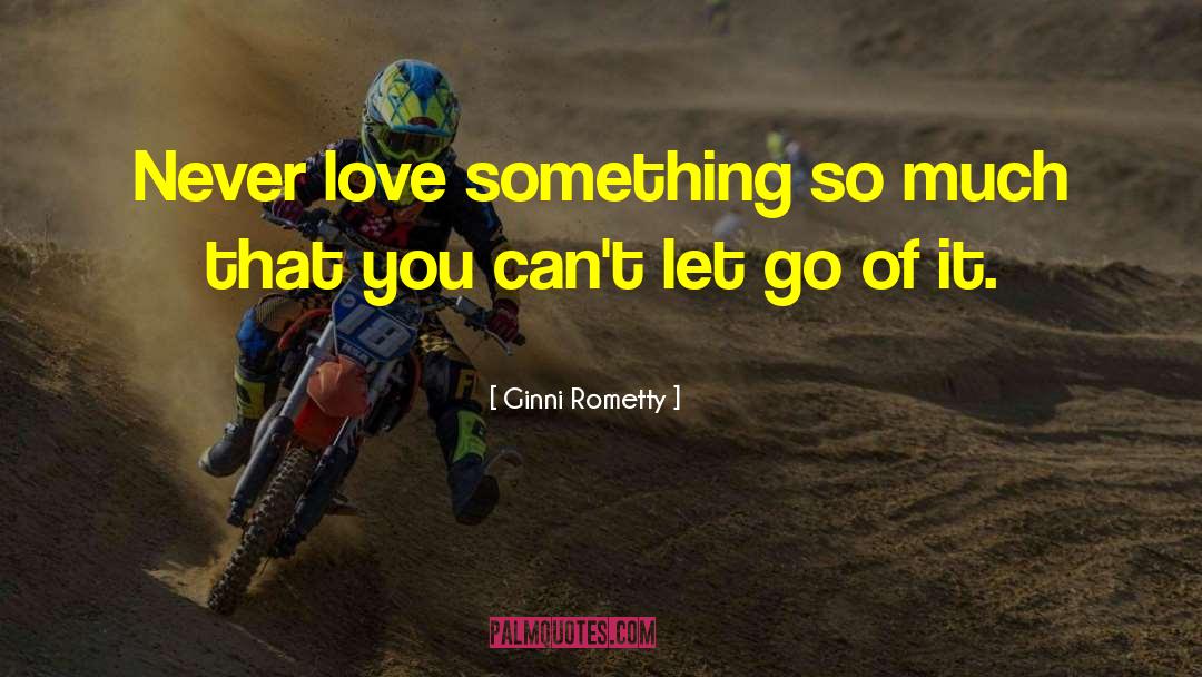 Moving On Love quotes by Ginni Rometty