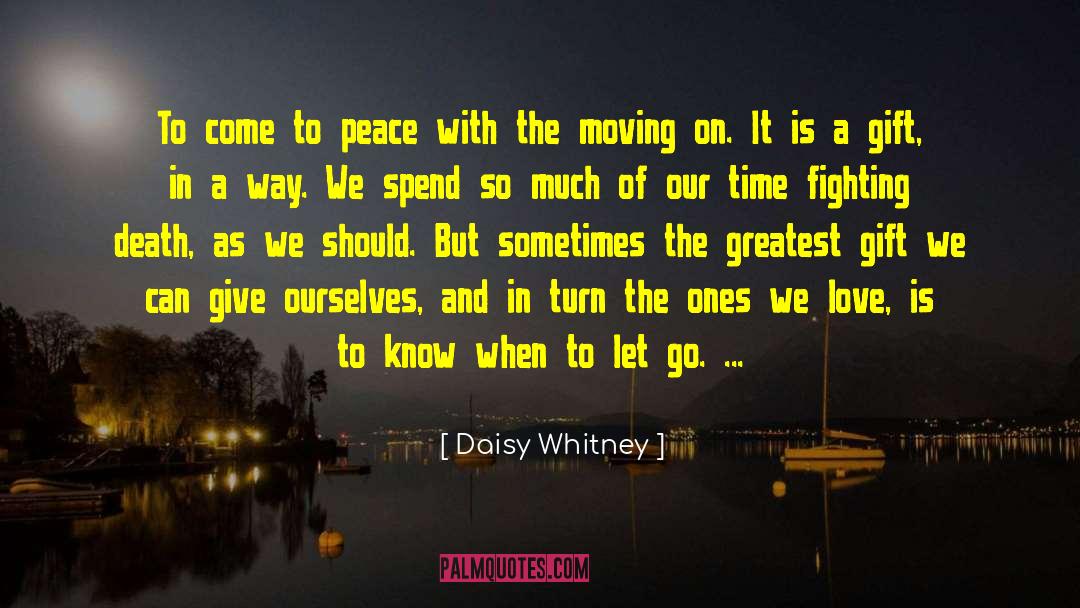 Moving On So Quickly quotes by Daisy Whitney