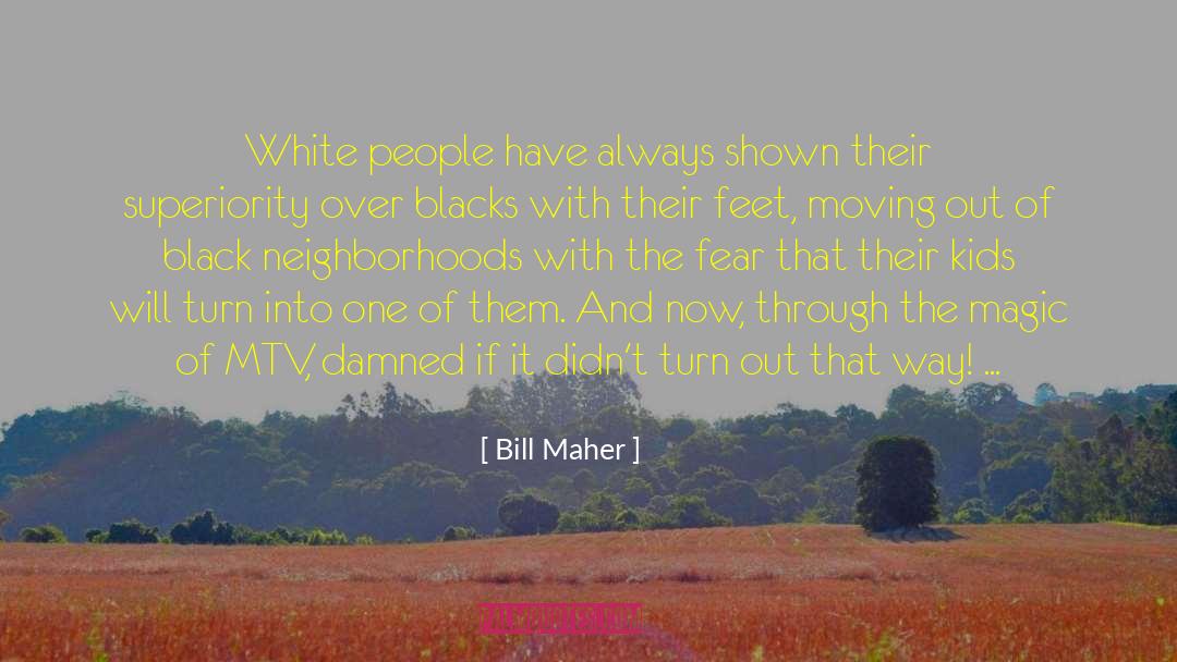 Moving Out quotes by Bill Maher