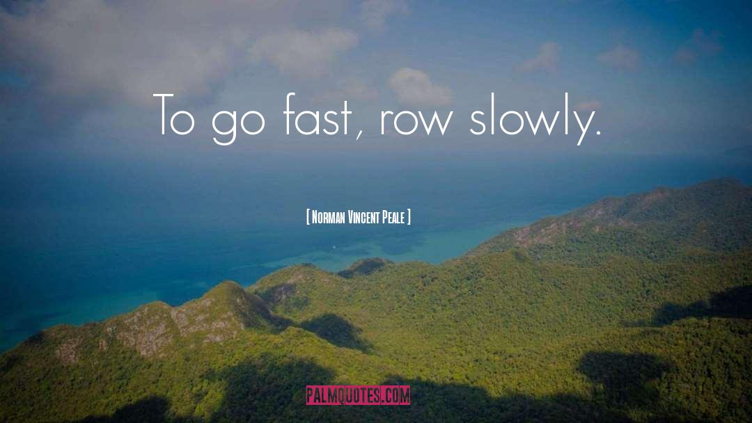 Moving Slowly quotes by Norman Vincent Peale