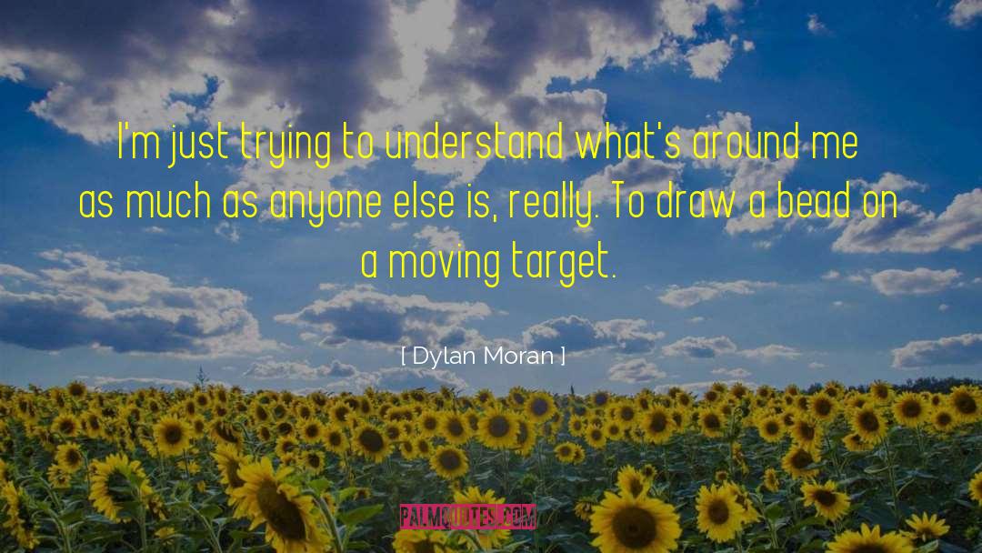 Moving Target quotes by Dylan Moran