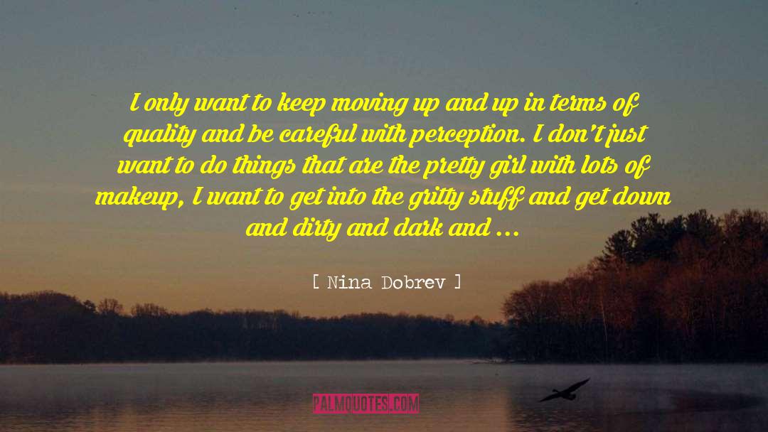Moving Up quotes by Nina Dobrev
