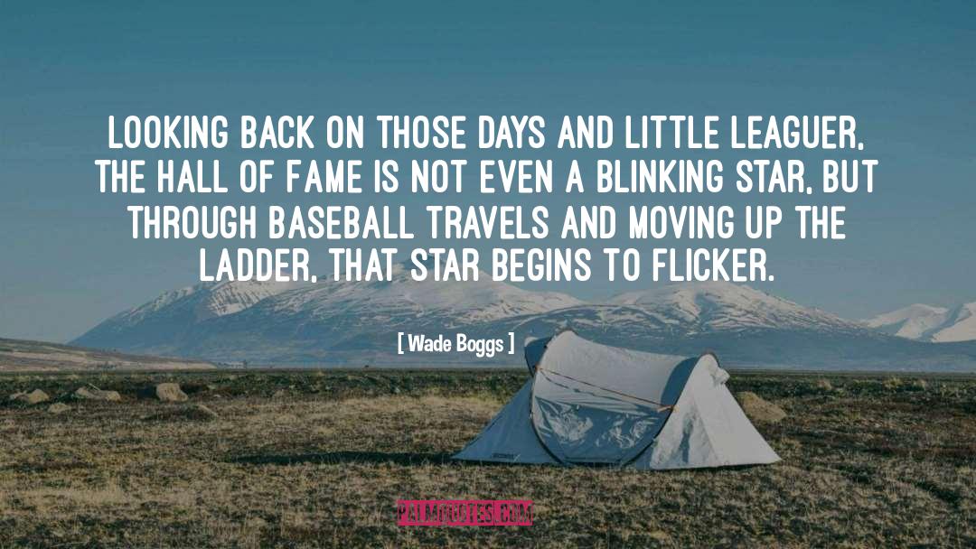 Moving Up quotes by Wade Boggs