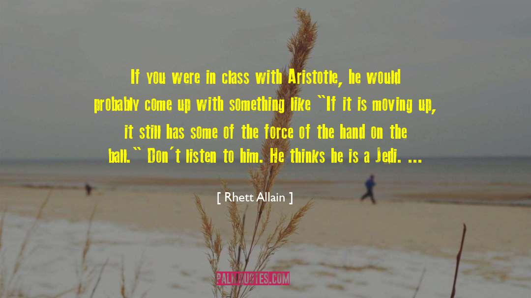 Moving Up quotes by Rhett Allain