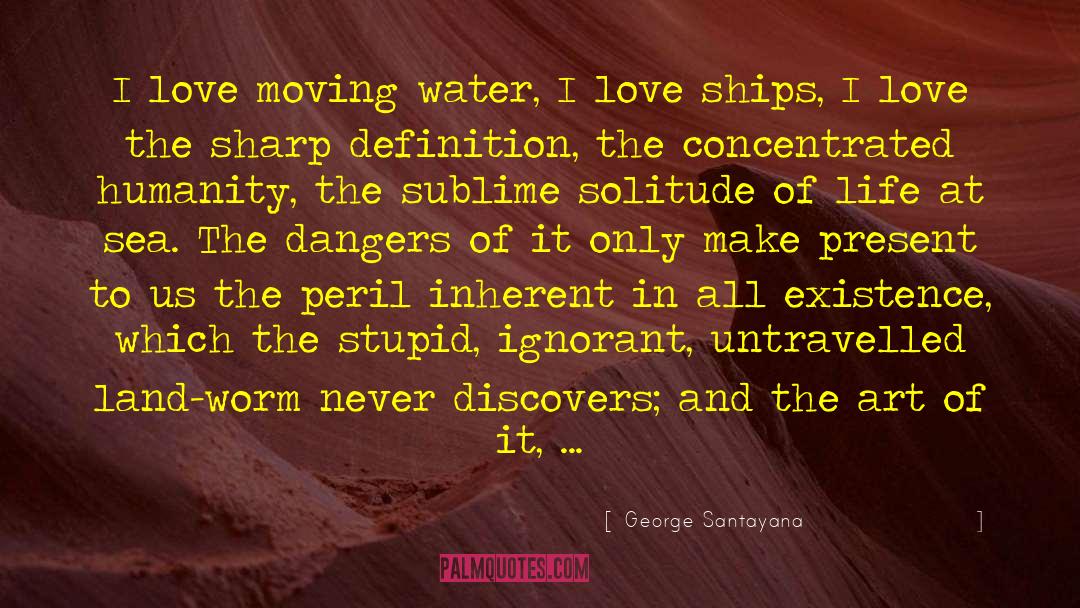 Moving Water quotes by George Santayana