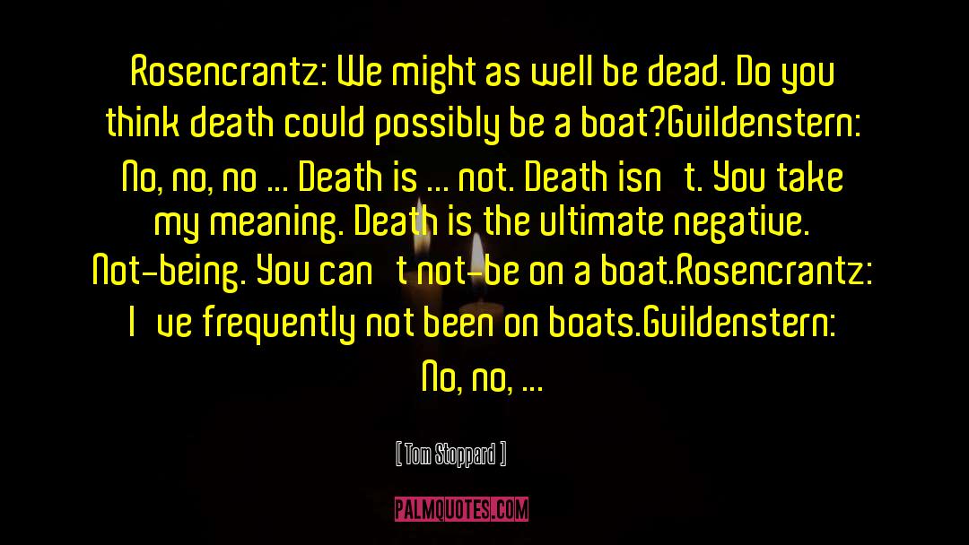 Mowdy Boats quotes by Tom Stoppard