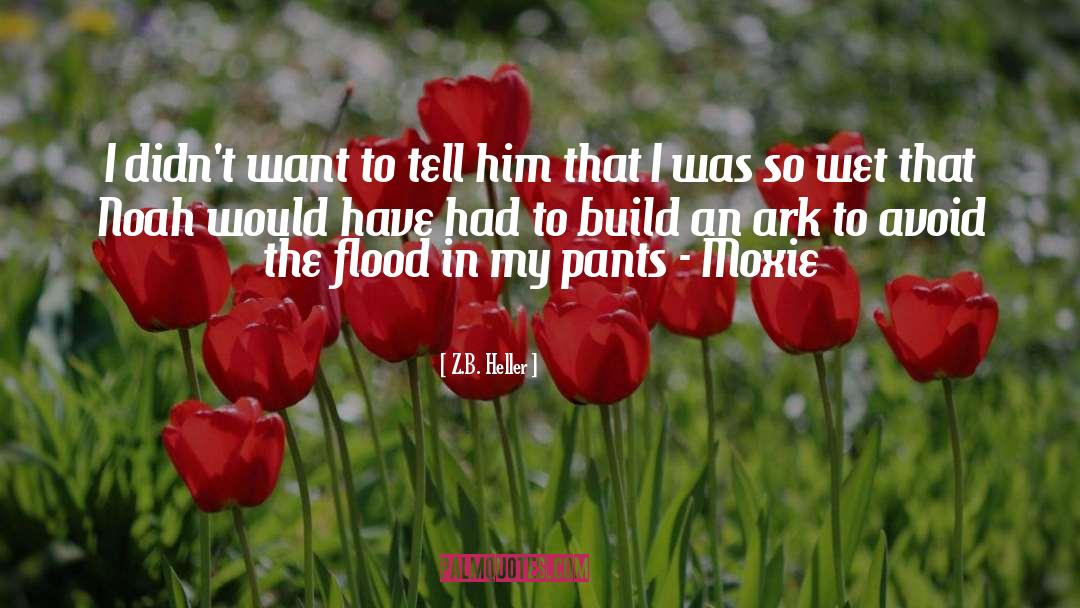 Moxie quotes by Z.B. Heller