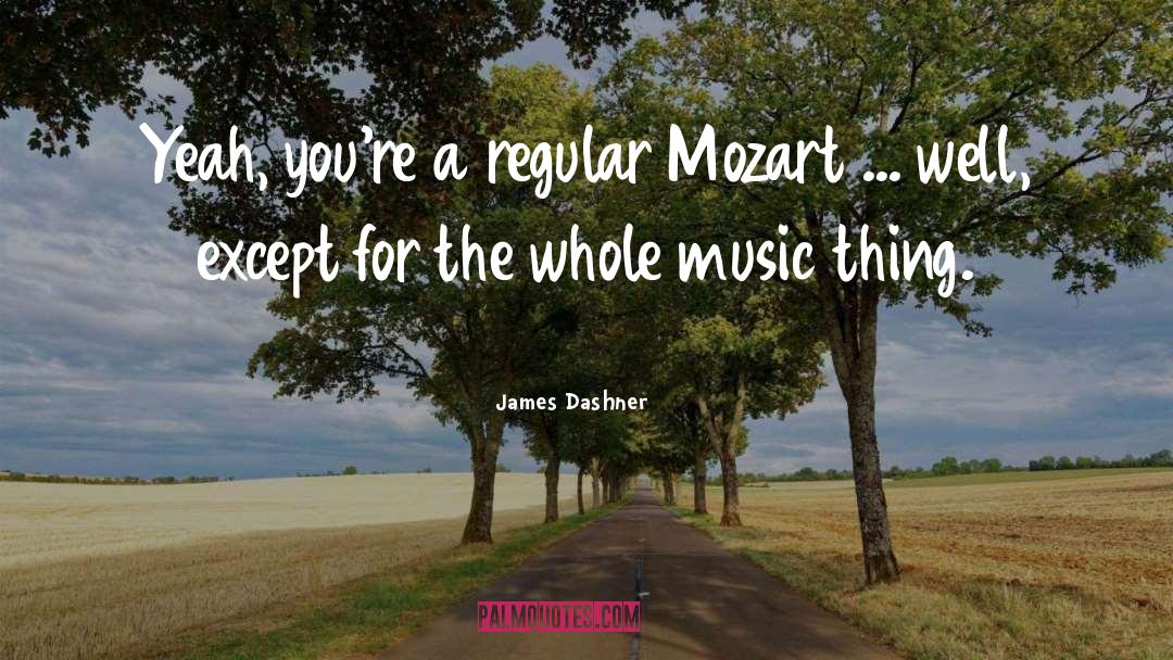 Mozart quotes by James Dashner