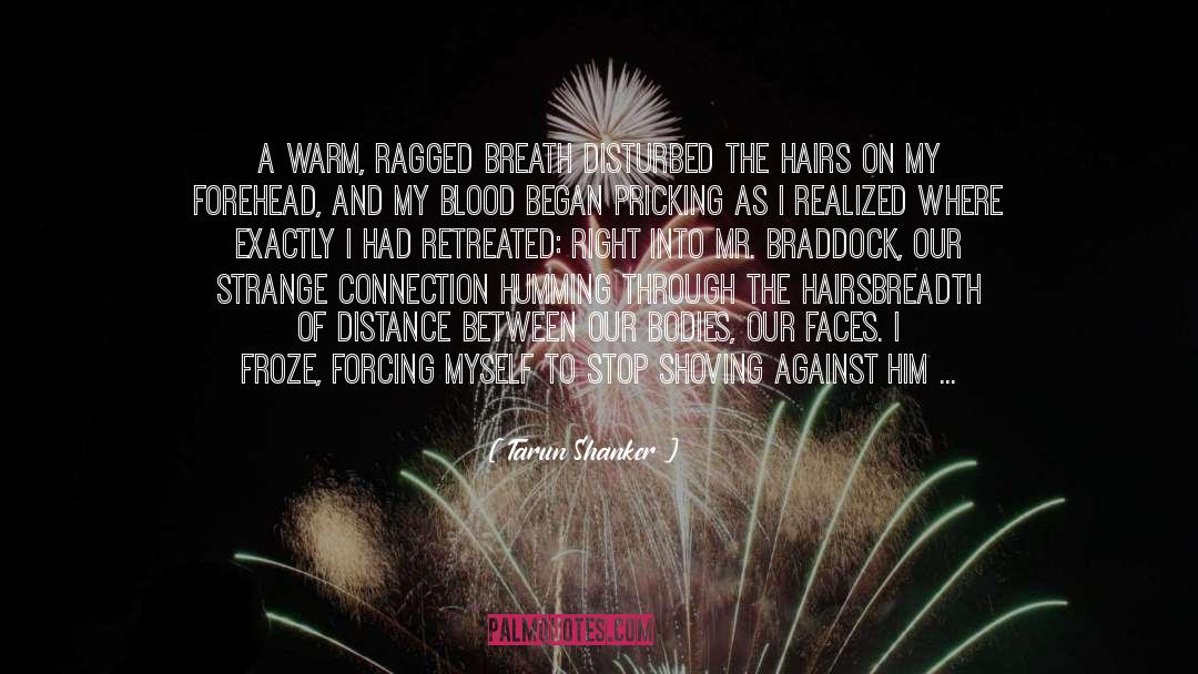 Mr Braddock quotes by Tarun Shanker