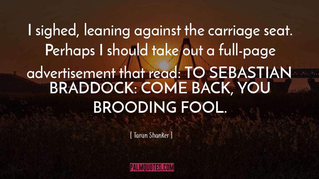 Mr Braddock quotes by Tarun Shanker