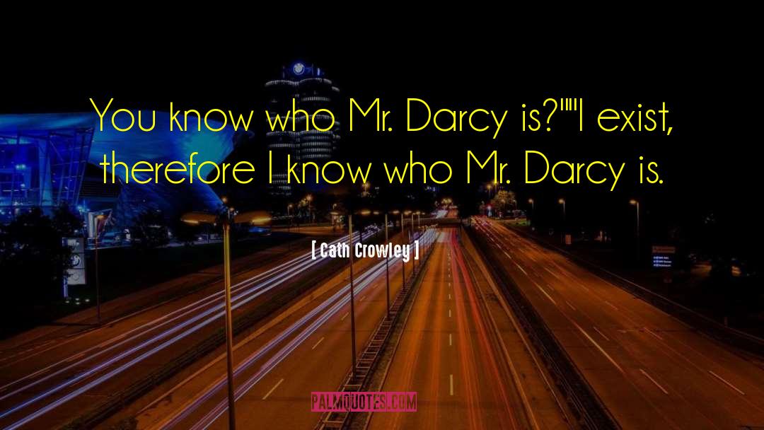 Mr Darcy quotes by Cath Crowley