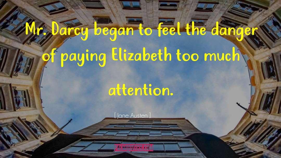 Mr Darcy To Elizabeth Bennett quotes by Jane Austen