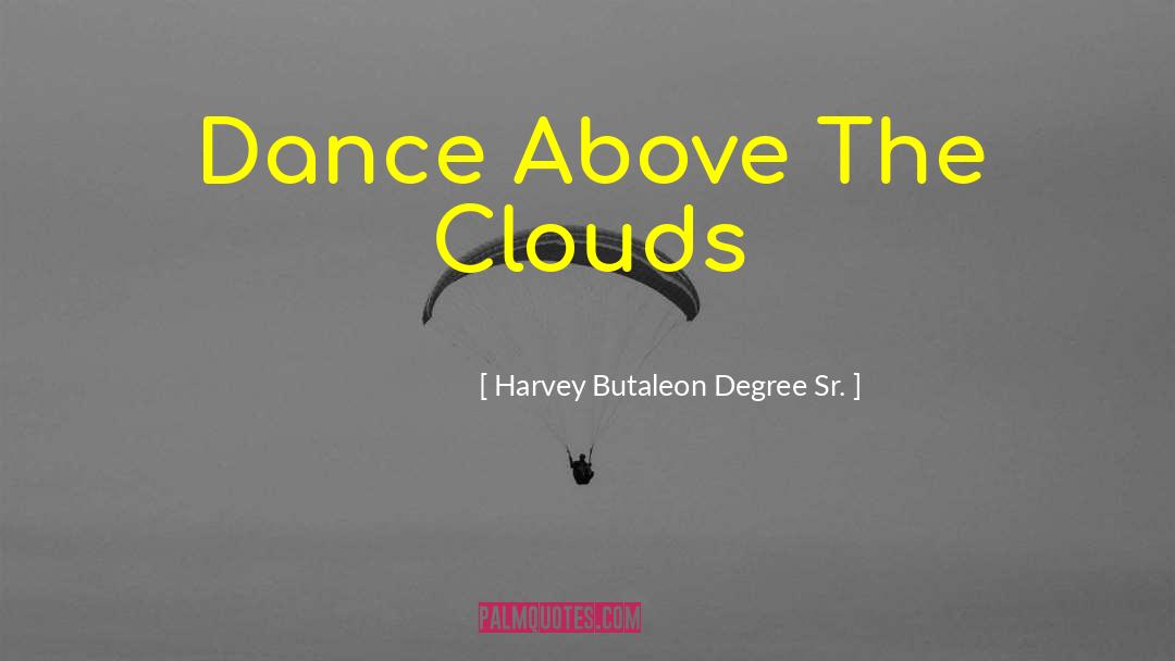Mr Harvey quotes by Harvey Butaleon Degree Sr.